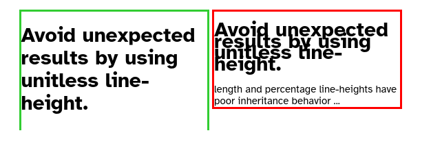 Comparison of HTML pages using relative units and no units for line height. When no units are used, text that overflows or are longer than a single line on screen are rendered as expected with the defined line height. But when relative units are used, the line height value does not reflect, resulting in ugly vertically-conjoined text'